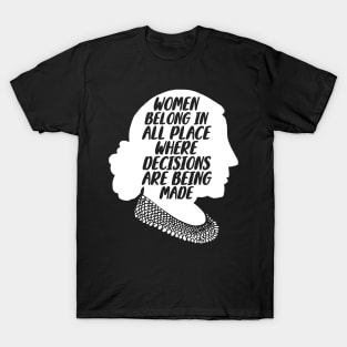 Women Belong In All Place Where Decisions Are Being Made T-Shirt